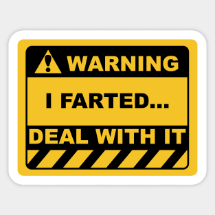 Funny Human Warning Label / Sign I FARTED DEAL WITH IT Sayings Sarcasm Humor Quotes Sticker